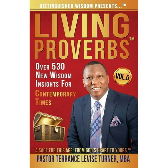 Living Proverbs Distinguished Wisdom Presents . . . "Living Proverbs"-Vol.5: Over 530 New Wisdom Insights For Contemporary Tim, Book VOL.5, (Paperback)