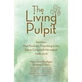thumbnail image 1 of Pre-Owned Living Pulpit: Sermons That Illustrate Preaching in the Stone-Campbell Movement 1968-2018 (Paperback 9780827221857) by Mary Alice Mulligan, 1 of 1