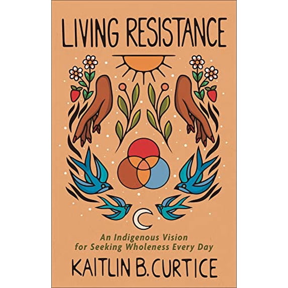 Pre-Owned Living Resistance: An Indigenous Vision for Seeking Wholeness Every Day Paperback