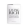 thumbnail image 1 of Pre-Owned Living Rich: How To Live As Well As a Billionaire on a Middle Class Budget Paperback, 1 of 1