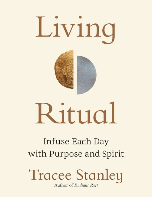 Living Ritual: Infuse Each Day with Purpose and Spirit, (Paperback)