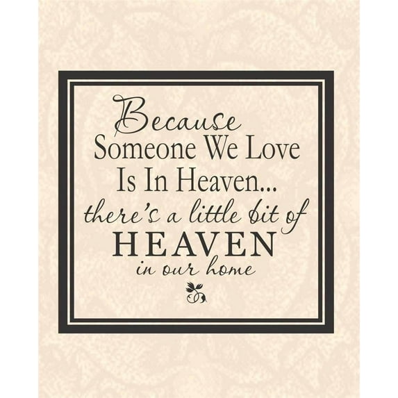 Living Room Art Because Someone We Love Is In Heaven There's A Little Bit Of Heaven In Our Home Memory 17x17"