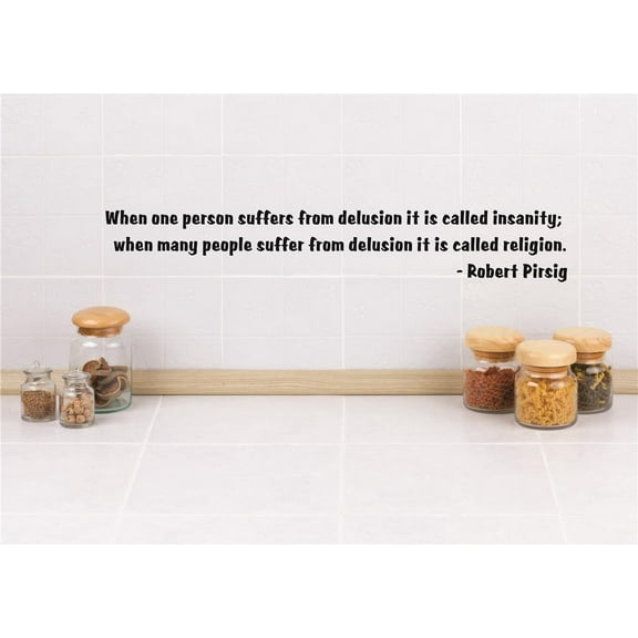 Living Room Art When One Person Suffers From Delusion It Is Called Insanity; When Many People Suffer From Delusion It Is Called Religion Quote 6 X 30