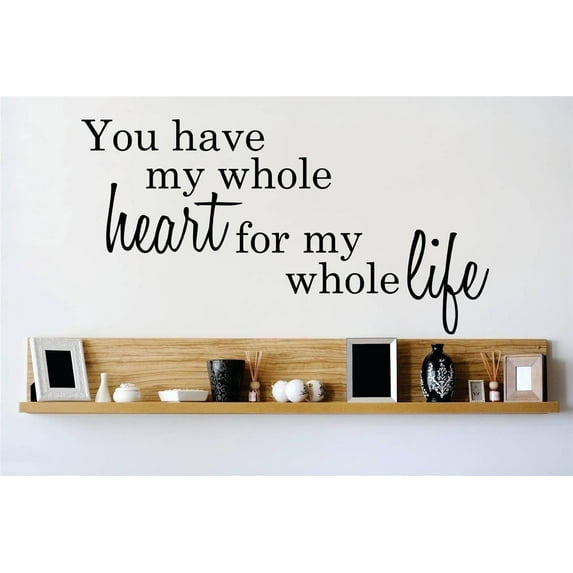 Living Room Art You Have My Whole Hefor My Whole Life Quote Home 14x30"