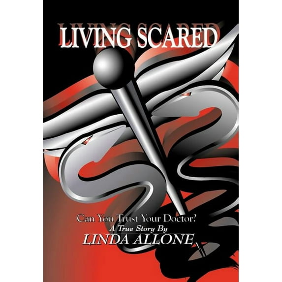 Living Scared : Can You Trust Your Doctor