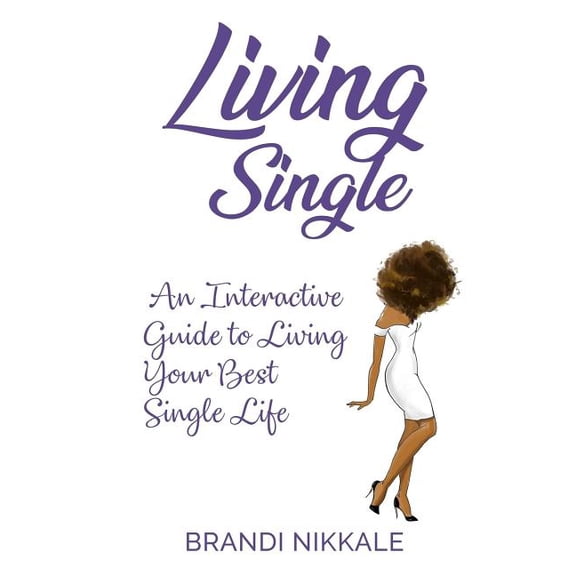 Living Single: An Interactive Guide to Living Your Best Single Life (Paperback)