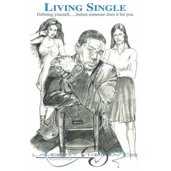 Living Single: Define Yourself Before Someone Does It for You, (Paperback)