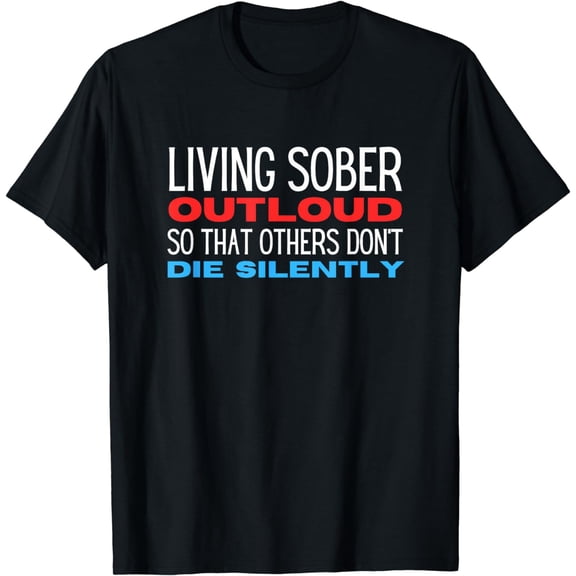 Living Sober Living Proof Sobriety Anniversary AA Recovery T-Shirt