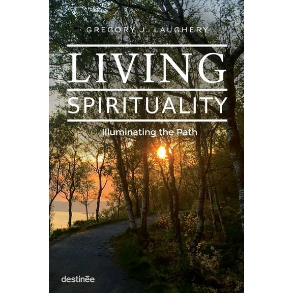 Living Spirituality: Illuminating the Path, (Paperback)