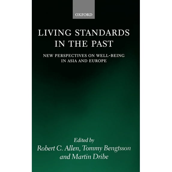 Living Standards in the Past: New Perspectives on Well-Being in Asia and Europe, (Hardcover)