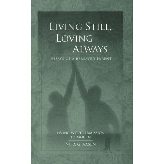 Pre-Owned Living Still, Loving Always (Paperback) 0974431702 9780974431703