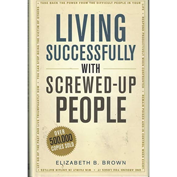 Pre-Owned Living Successfully with Screwed-Up People, 9781606713730, 1606713736, Hardcover, 1999 edition
