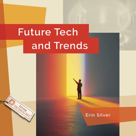 Living Technology Future Tech and Trends, (Hardcover)