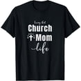 thumbnail image 1 of Living That Church Mom Life Christian Mother's Day Gift T-Shirt, 1 of 4
