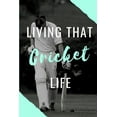 thumbnail image 1 of Living That Cricket Life : Write Down Your Cricket Information..Perfect Gift Idea (Paperback), 1 of 1