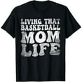 thumbnail image 1 of Living That basketball Mom Life funny mom quote T-Shirt, 1 of 3