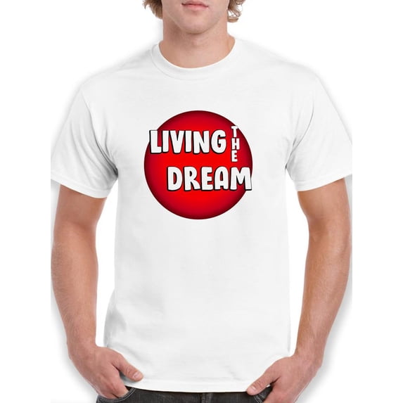 Living The Dream Red Bubble T-Shirt Men -Image by Shutterstock, Male 4X-Large