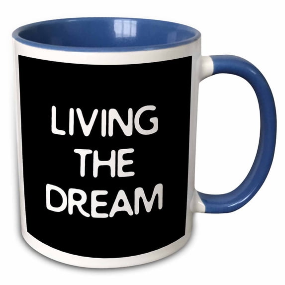 3drose, Living the Dream. White Lettering on Black Background., 11oz Two-tone Blue Mug