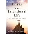 thumbnail image 1 of Living The Intentional Life: The Life You Were Born To Live, (Paperback), 1 of 1