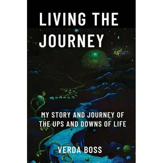 Living The Journey : My Story and Journey of The Ups and Downs of Life (Paperback)