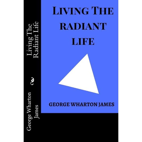 Living The Radiant Life, (Paperback)