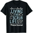 thumbnail image 1 of Living The Scrub Life - Medical Assistant Nurse Week RMA T-Shirt, 1 of 4