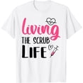 thumbnail image 1 of Living The Scrub Life Nurse T-Shirt, 1 of 3