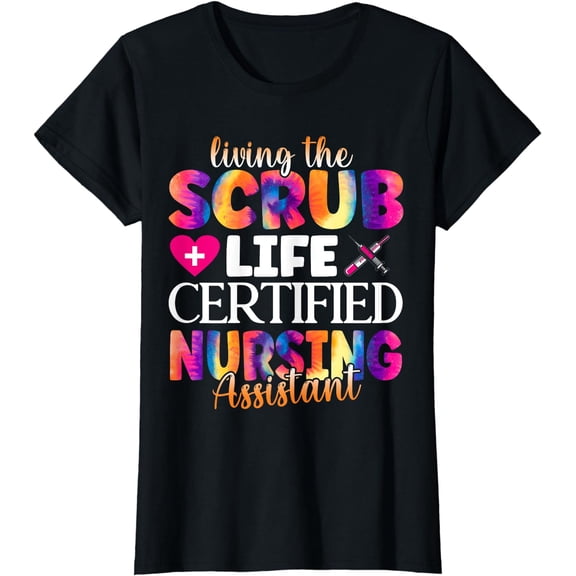 Living The Scrubs Life| Certified Nursing Assistant | CNA T-Shirt