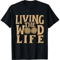 thumbnail image 1 of Living The Wood Life - Woodworker Woodworking Carpenter T-Shirt, 1 of 4
