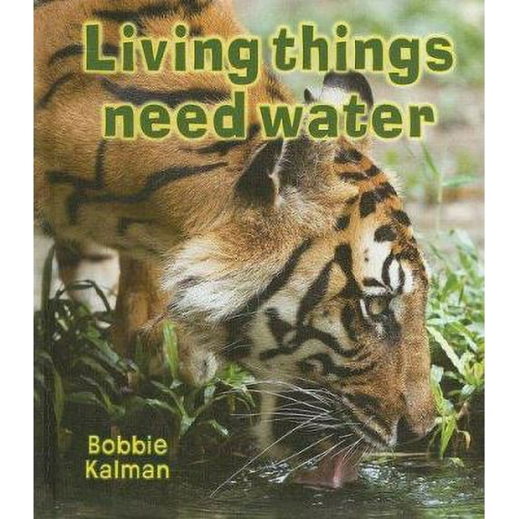Pre-Owned Living Things Need Water (Introducing Living Things) (Unknown) 0778732320 9780778732327