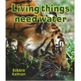 thumbnail image 1 of Pre-Owned Living Things Need Water (Paperback) 0778732568 9780778732563, 1 of 1