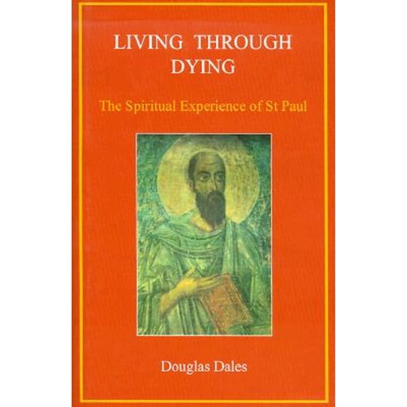 Pre-Owned Living Through Dying: The Spiritual Experience of St. Paul (Hardcover) by Douglas Dales