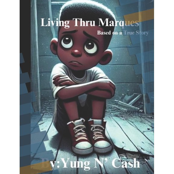 Living Thru Marques: Based on a true Story, (Paperback)