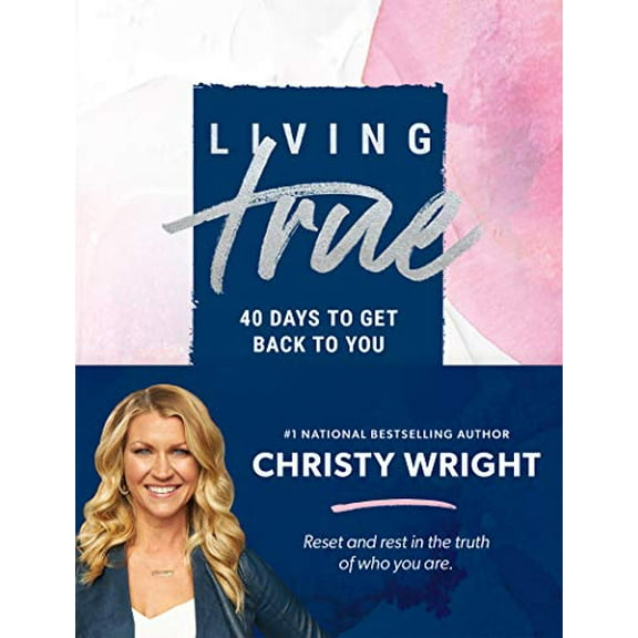 Pre-Owned Living True: 40 Days to Get Back to You (Hardcover) 1942121164 9781942121169