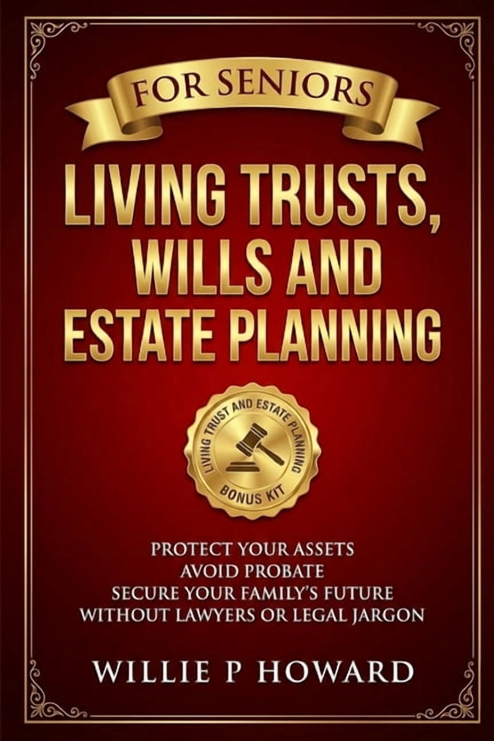 Living Trusts, Wills And Estate Planning For Seniors: Protect Your ...