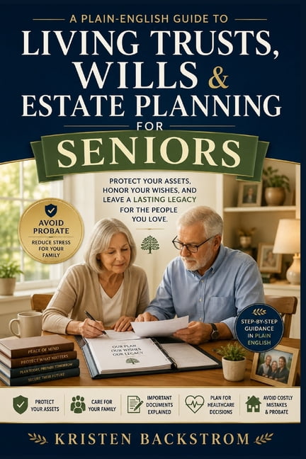 Living Trusts, Wills & Estate Planning for Seniors: A Plain-English Guide to Protecting Your Assets, Honoring Your Wishe, (Paperback)