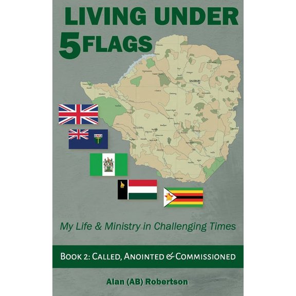 Living Under Five Flags-Book 2: Called, Anointed & Commissioned, (Paperback)