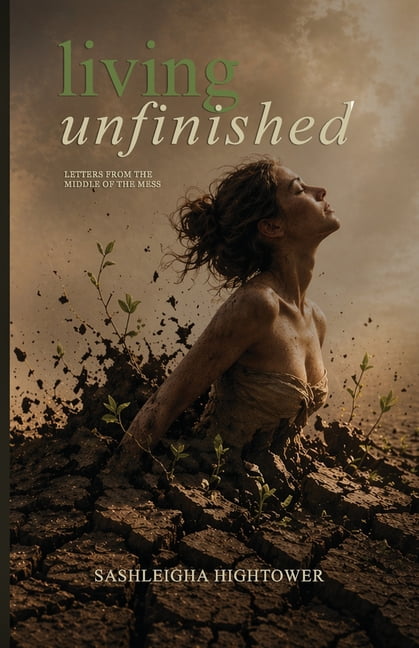 Living Unfinished: Letters From The Middle Of The Mess, (Paperback)