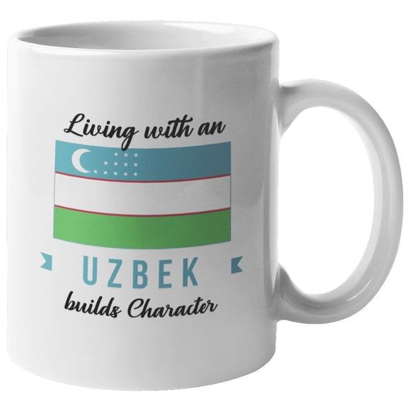Living With An Uzbek Builds Character. Uzbek Coffee & Tea Gift Mug For Everyone From Uzbekistan, Family Friend, Foreigner, Visitor, Relatives, Acquaintances, Tourist, Men And Women (11oz)
