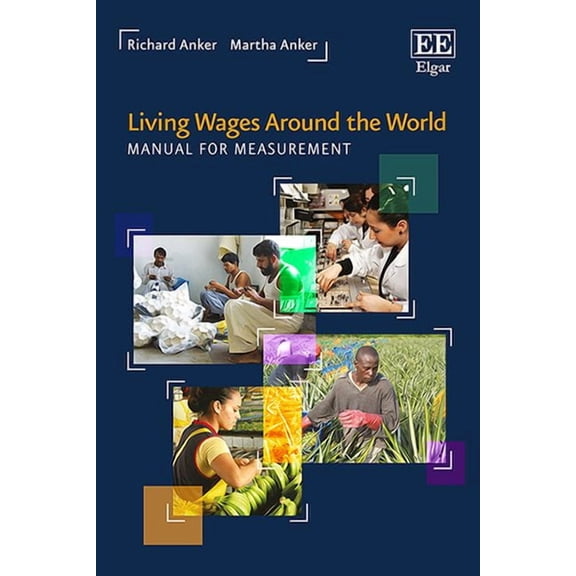 Living Wages Around the World : Manual for Measurement