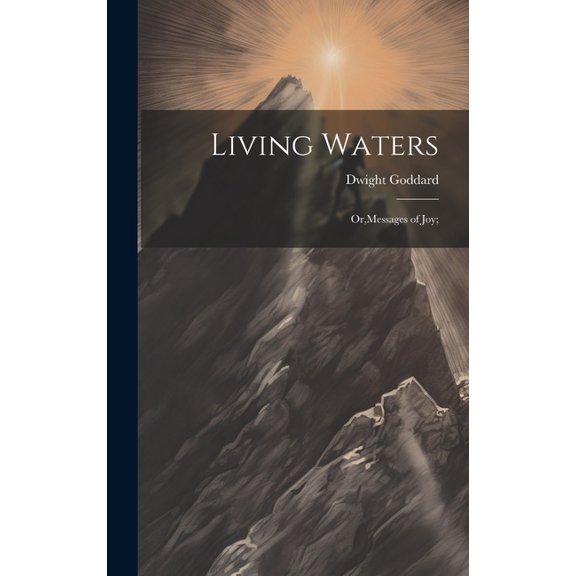 Living Waters; Or, Messages of joy; (Hardcover)