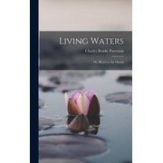 Living Waters; or, Rivers to the Ocean Hardcover