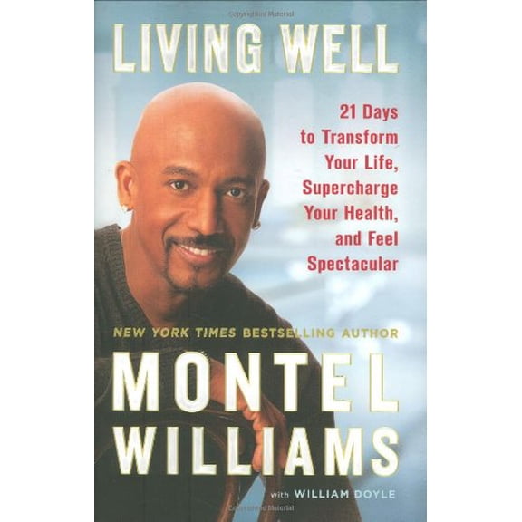 Pre-Owned Living Well: 21 Days to Transform Your Life, Supercharge Your Health, and Feel Spectacular, 9780451222930, 0451222938, Hardcover, 1 edition