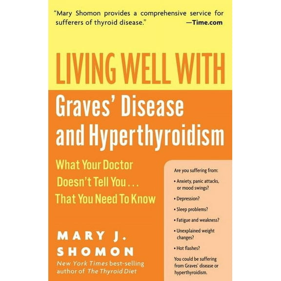 Living Well (Collins) Living Well with Graves' Disease and Hyperthyroidism: What Your Doctor Doesn't Tell You...That You Need to Know, (Paperback)