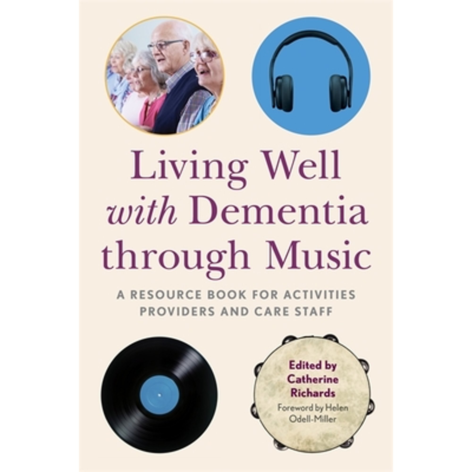 Pre-Owned Living Well with Dementia Through Music: A Resource Book for ...