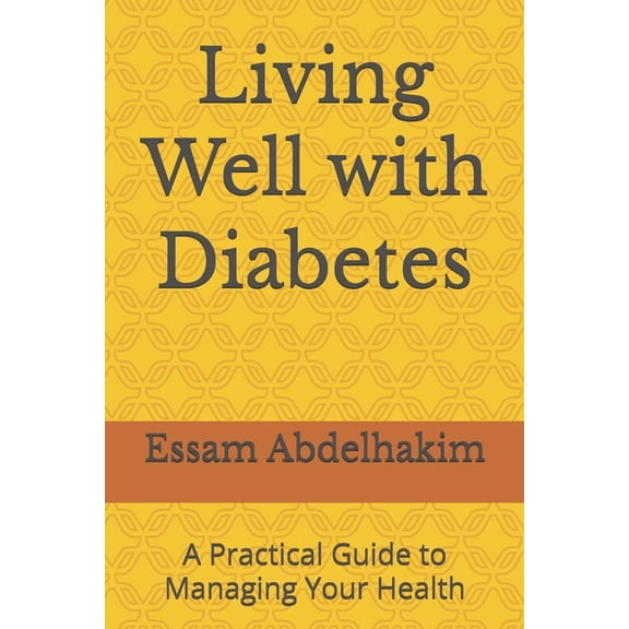 Living Well Living Well with Diabetes: A Practical Guide to Managing Your Health, Book 1, (Paperback)