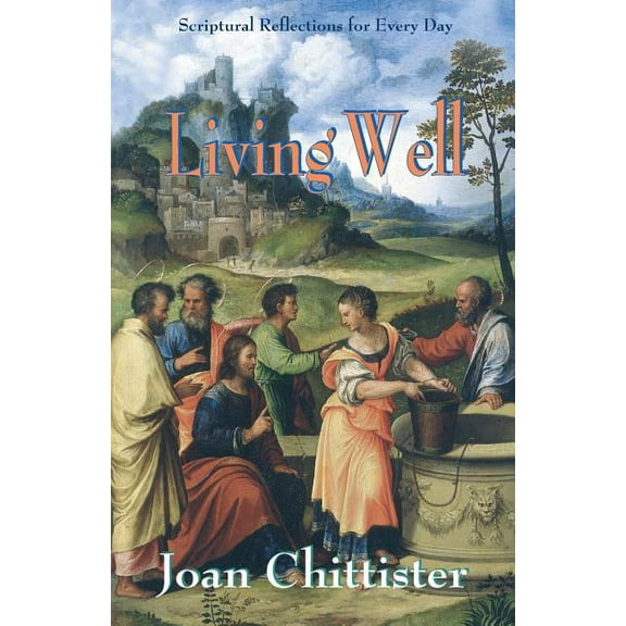 Living Well: Scriptural Reflections for Every Day, (Paperback)