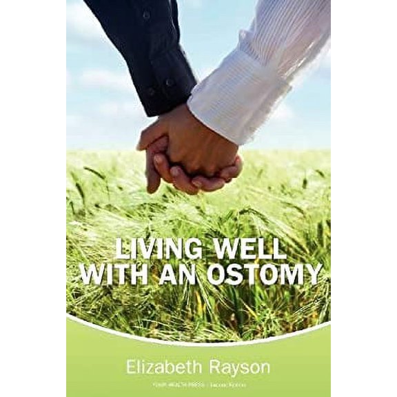 Pre-Owned Living Well With an Ostomy (Paperback) 0985156856 9780985156855