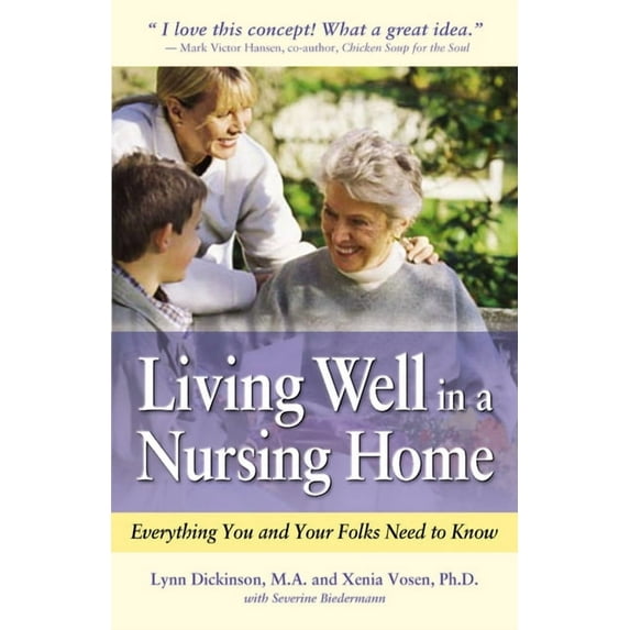 Living Well in a Nursing Home: Everything You and Your Folks Need to Know, (Hardcover)
