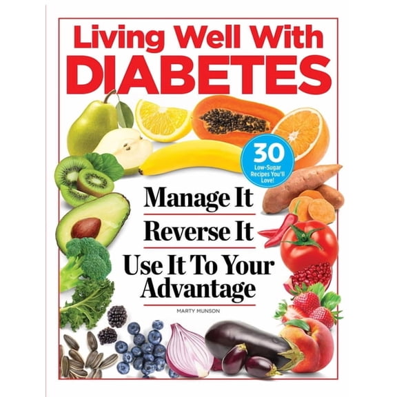 Living Well with Diabetes : Manage It. Reverse It. Use It To Your Advantage (Paperback)